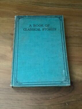 VINTAGE HARDCOVER BOOK - A BOOK OF CLASSICAL STORIES - 1938
